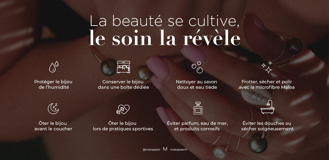 Comment entretenir mon bijou Maloa ?